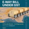 Bloomsbury’s Practical Guide to E-WAY Bill under GST by CA Madhukar Hiregange - 1st Edition December 2021