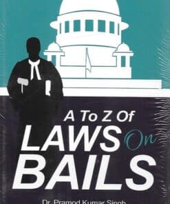 Whitesmann's A to Z of Law on Bails by Dr. Pramod Kumar Singh - 1st Edition 2022