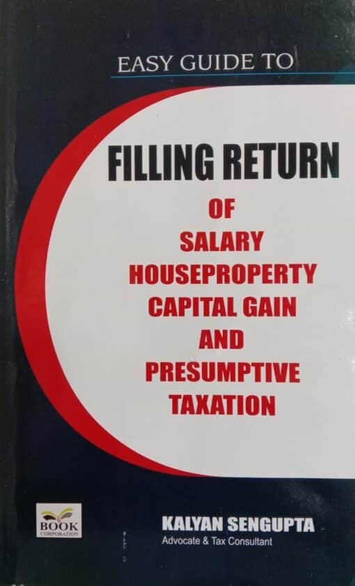 B.C. Publications Easy Guide to Filling Return of Salary, House Property, Capital Gain by Kalyan Sengupta - 1st Edition May 2021