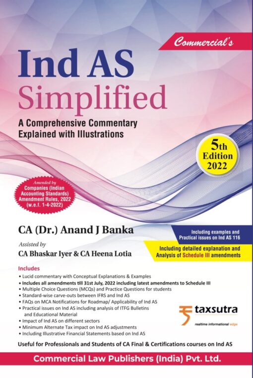 Commercial's Ind AS Simpliﬁed - A Comprehensive Commentary Explained with Illustrations By Anand J. Banka - 5th Edition 2022