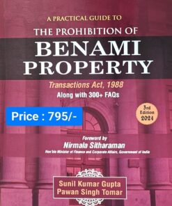 Commercial's A Practical Guide to The Prohibition of Benami Property Transaction Act, 1988 By Sunil Kumar Gupta