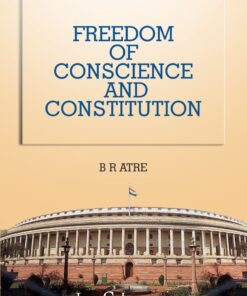 LJP's Freedom of Conscience and Constitution by B R Atre - Edition 2021