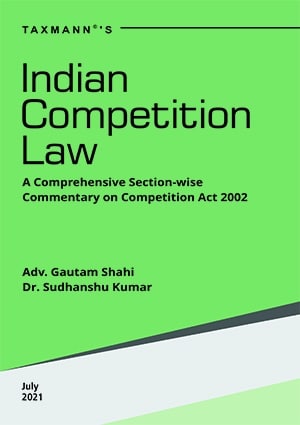 Taxmann's Indian Competition Law by Gautam Shahi - 1st Edition July 2021