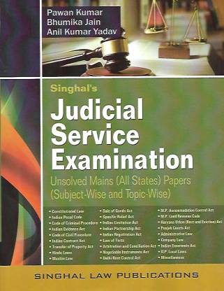 Singhal's Judicial Service Examination (Unsolved Mains) by Pawan Kumar - 2nd Edition 2021