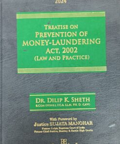 Snow white's Treatise on Prevention of Money-Laundering Act, 2002 by Dr. Dilip K. Sheth