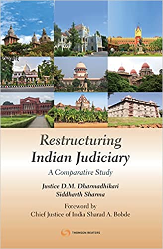 Thomson's Restructuring Indian Judiciary - A Comparative Study by D.M. Dharmadhikari - 1st Edition 2021
