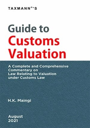 Taxmann's Guide to Customs Valuation by H.K. Maingi - 1st Edition August 2021