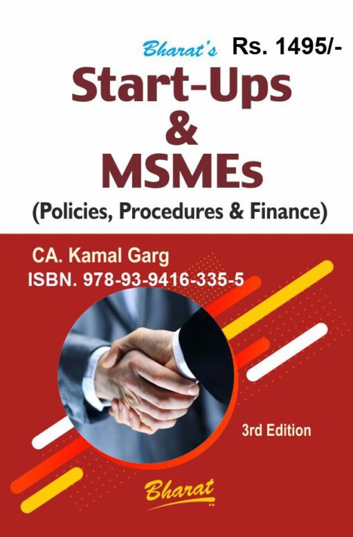 Bharat's Start-Ups & MSMEs (Policies, Procedures and Finance) By CA. Kamal Garg - 3rd Edition 2022