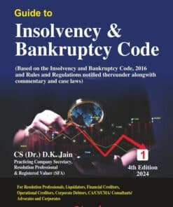 Bharat's Guide to Insolvency & Bankruptcy Code by Dr. D. K. Jain - 4th Edition 2024