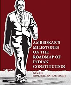 Thomson's Ambedkar’s Milestones on the Roadmap of Indian Constitution by Prof. (Dr.) Rattan Singh - 1st Edition 2021