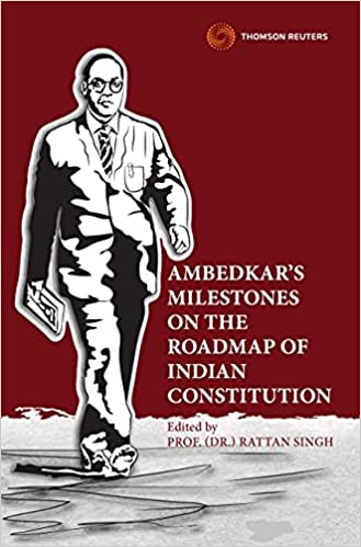Thomson's Ambedkar’s Milestones on the Roadmap of Indian Constitution by Prof. (Dr.) Rattan Singh - 1st Edition 2021
