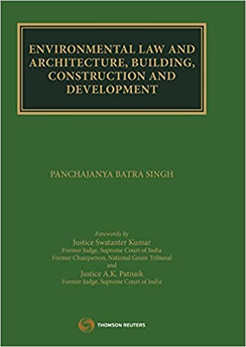 Thomson's Environmental Law and Architecture, Building, Construction and Development by Panchajanya Batra Singh - 1st Edition 2021
