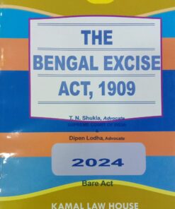 KLH's The Bengal Excise Act, 1909 (Bare Act) – by T.N. Shukla - Edition 2024