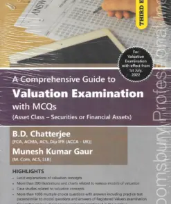 Bloomsbury’s A Comprehensive Guide to Valuation Examination with MCQs (Asset Class - Securities or Financial Assets) by B.D. Chatterjee