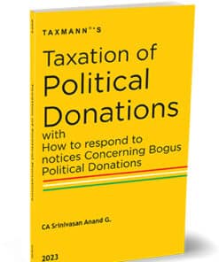 Taxmann's Taxation of Political Donations by Srinivasan Anand G - 1st Edition 2023