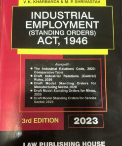 LPH's Industrial Employment (Standing Orders) Act, 1946 by V.K. Kharbanda - 3rd Edition 2023