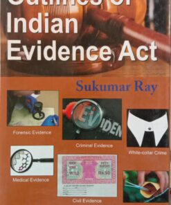 Outlines of Indian Evidence Act by Sukumar Ray - Edition 2021