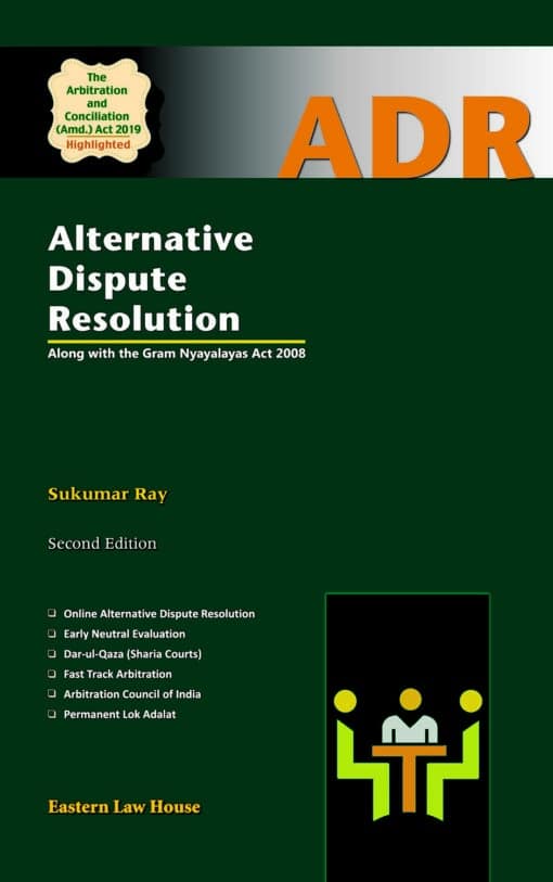 ELH’s Alternative Dispute Resolution Along with the Gram Nyayalayas Act by Sukumar Ray - 2nd Edition 2020