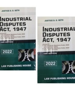 LPH's Industrial Disputes Act, 1947 by Justice D. D. Seth - 10th Edition 2022