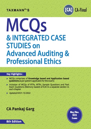 Taxmann's MCQs and Integrated case Studies on Advanced Auditing & Professional Ethics by Pankaj Garg (New Syllabus) for May 2023