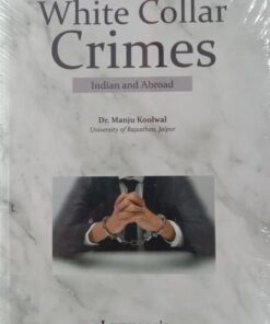 KP's White Collar Crimes [Indian and Aboard] by Dr. Manju Koolwal