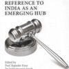 Thomson's International Commercial Arbitration With Reference To India As An Emerging Hub by Prof. Rajinder Kumar - 1st Edition 2021