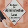 ALH's Lectures on Administrative Law by Dr. Rega Surya Rao