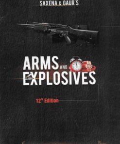 LP's Arms and Explosives by Saxena and Gaur - 12th Edition 2022
