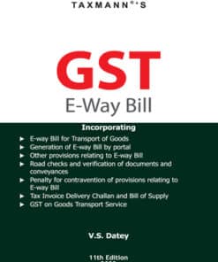 Taxmann's GST E-Way Bill by V.S. Datey - 11th Edition 2023