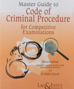 LJP's Master Guide To Code of Criminal Procedure by Ranjna Sarraf - Edition 2022