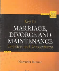 Lexis Nexis's Key to Marriage, Divorce and Maintenance Practice and Procedures by Narender Kumar - 3rd Edition 2022