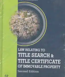 Law Relating To Title Search & Title Certificate of Immovable Property by Nishant Johri - 2nd Edition 2022
