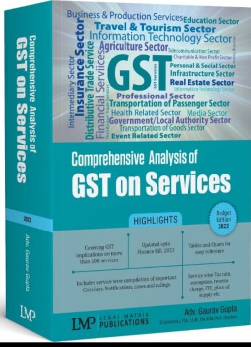 LMP's Comprehensive Analysis of GST on Services By Adv. Gaurav Gupta - Edition 2023