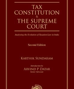 Oakbridge's Tax, Constitution and the Supreme Court by Karthik Sundaram - 1st Edition 2022