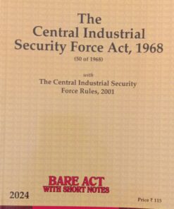 Lexis Nexis’s The Central Industrial Security Force Act, 1968 (Bare Act) - Edition 2024