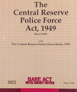 Lexis Nexis’s The Central Reserve Police Force Act, 1949 (Bare Act) - Edition 2022