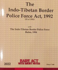 Lexis Nexis’s The Indo-Tibetan Border Police Force Act, 1992 (Bare Act) - Edition 2022