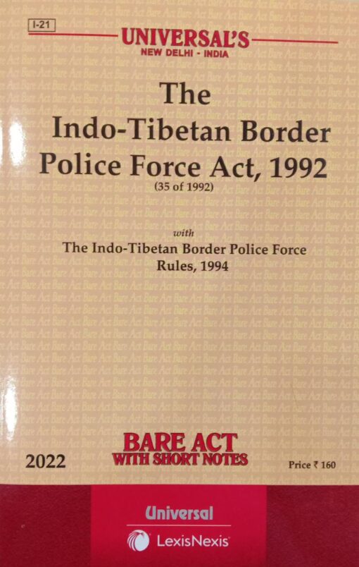 Lexis Nexis’s The Indo-Tibetan Border Police Force Act, 1992 (Bare Act) - Edition 2022