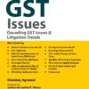 Taxmann's GST Issues | Decoding GST Issues & Litigation Trends by Shankey Agrawal - 1st Edition April 2022