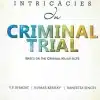 Vinod Publication's Intricacies on Criminal Trial Based on The Criminal Major Acts by Y. P. Bhagat - 1st Edition 2022