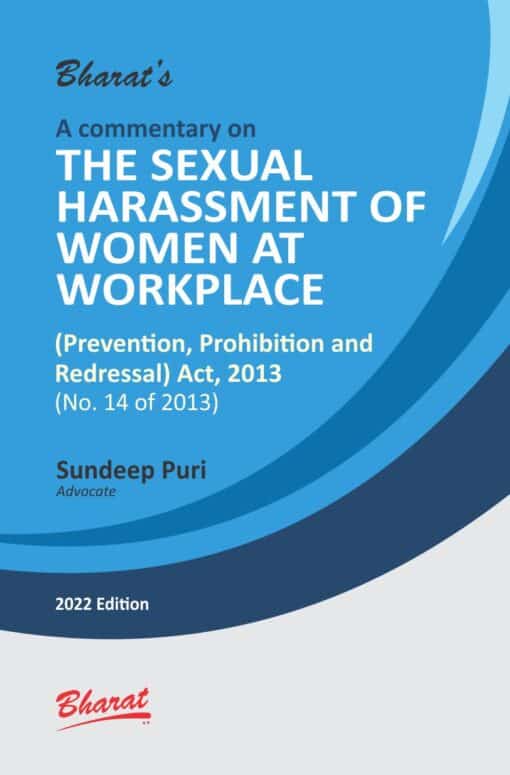 Bharat's Commentary on the Sexual Harassment of Women at Workplace (Prevention, Prohibition and Redressal) Act, 2013 by Sundeep Puri - 1st Edition 2022