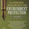 LJP's Landmark Judgements on Environment Protection - Edition 2022