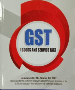 B.C. Publication's Easy Guide to GST (Goods and Service Tax) by Kalyan Sengupta - Edition 2022