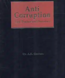 MLH's Anti-Corruption Law Practice and Procedure by Dr. A K Gautam - 1st Edition 2022