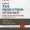 Commercial's Guide to Tax Deduction at Source By Dr Girish Ahuja Dr Ravi Gupta - 20th Edition 2023