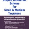 Taxmann's Dispute Resolution Scheme for Small & Medium Taxpayers - 1st Edition 2022