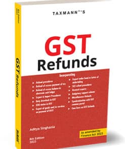Taxmann's GST Refunds by Aditya Singhania - 8th Edition 2023