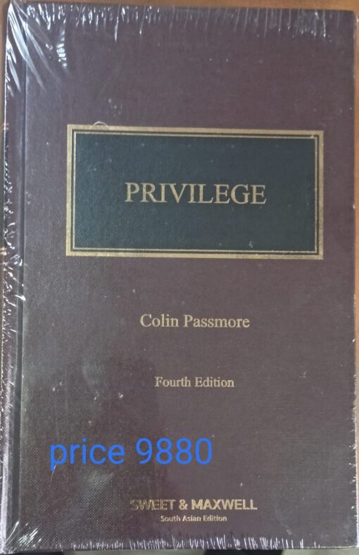 Sweet & Maxwell's Privilege by Colin Passmore - 4th South Asian Edition 2022