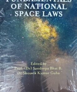 Thomson's Fundamentals of National Space Laws by Prof. (Dr) Sandeepa Bhat B. - 1st Edition 2022