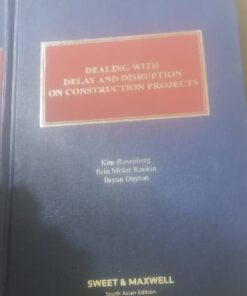 Dealing with Delay and Disruption on Construction Projects by Kim Rosenberg - South Asian Edition 2023